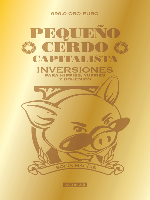 Title details for Pequeño cerdo capitalista. Inversiones by Sofía Macías - Available